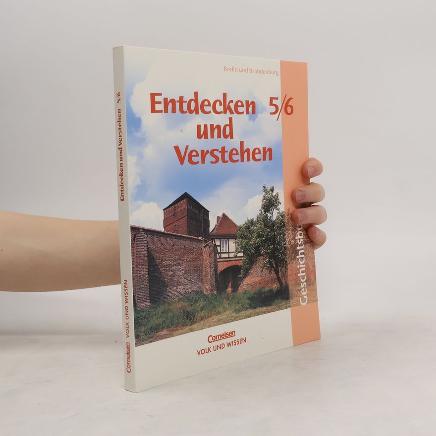 Thomas Berger Entdecken und Verstehen, Geschichtsbuch für Berlin und Brandenburg, 5./6. Schuljahr
