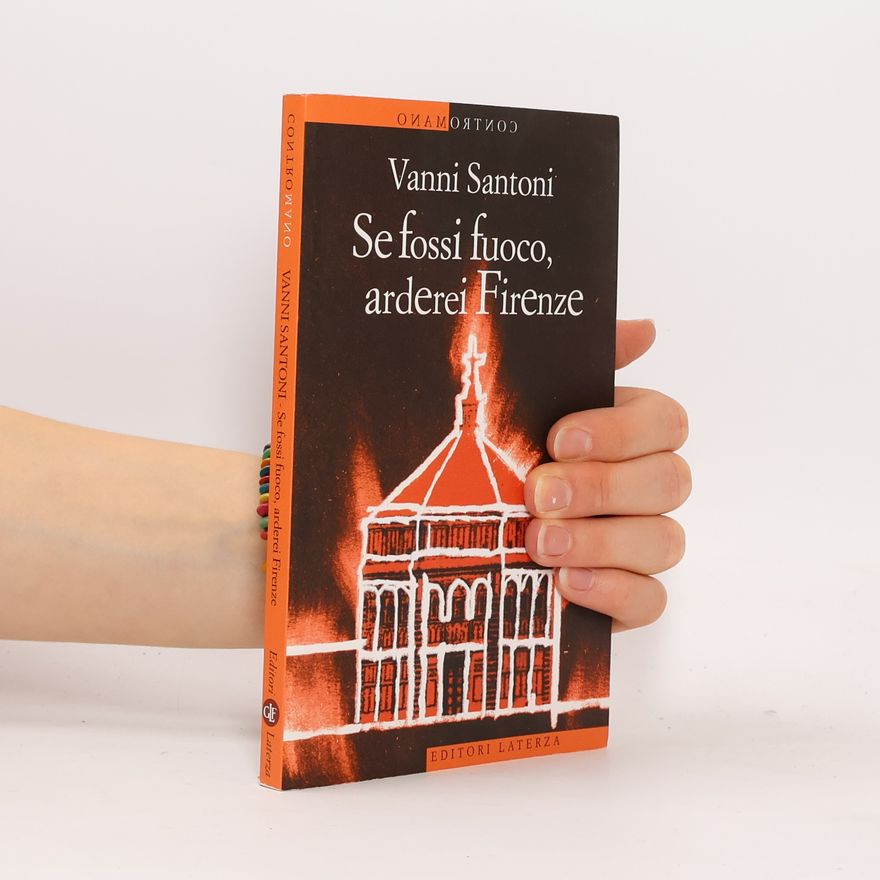 Vanni Santoni Se fossi fuoco, arderei Firenze