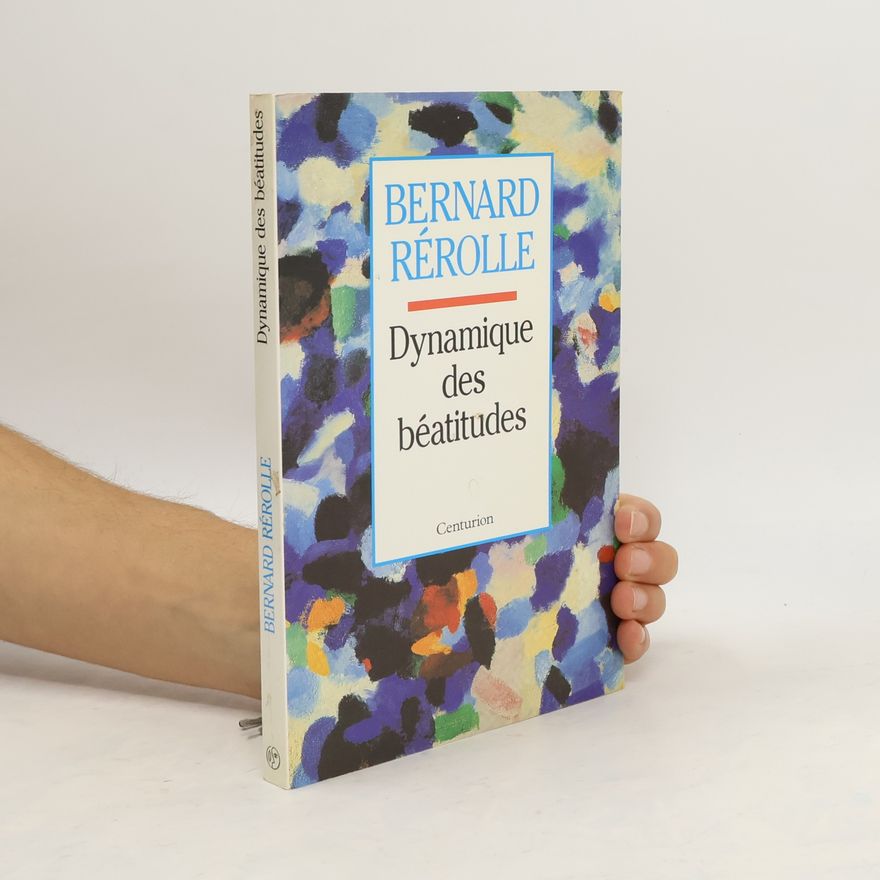 Bernard Rérolle Dynamique des Béatitudes