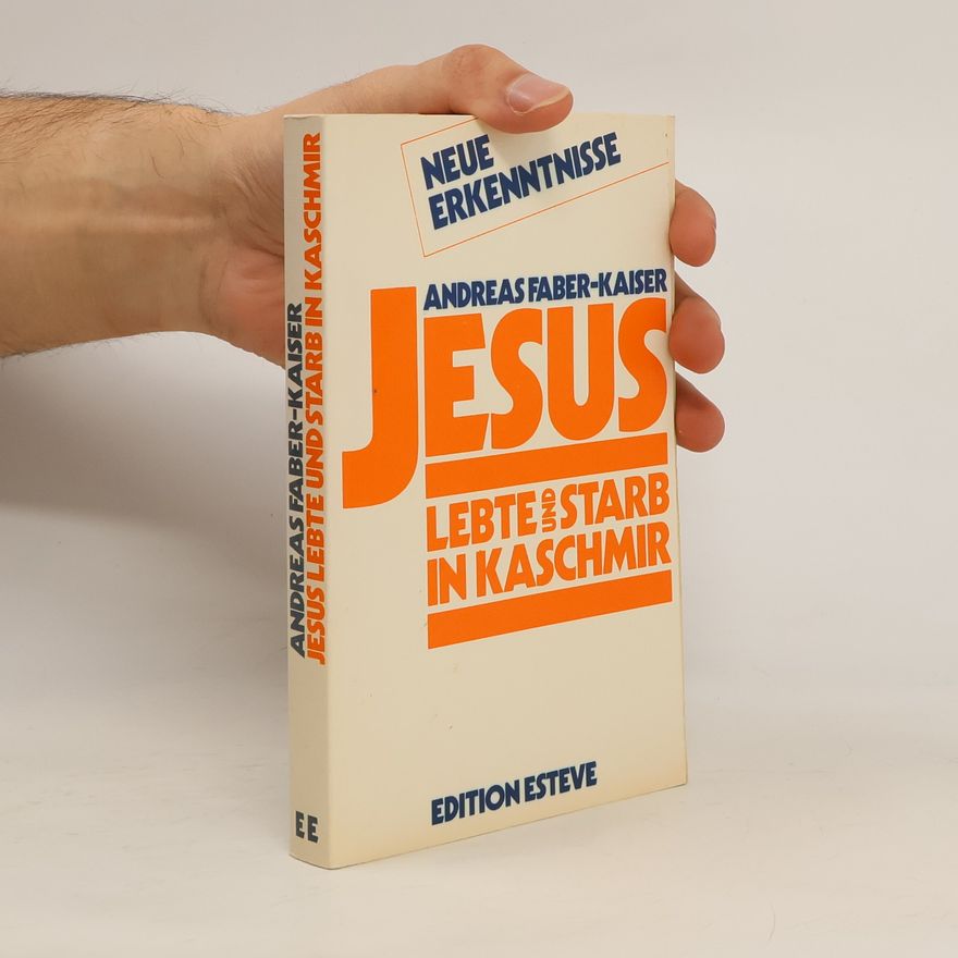 Andreas Faber-Kaiser Jesus lebte und starb in Kaschmir