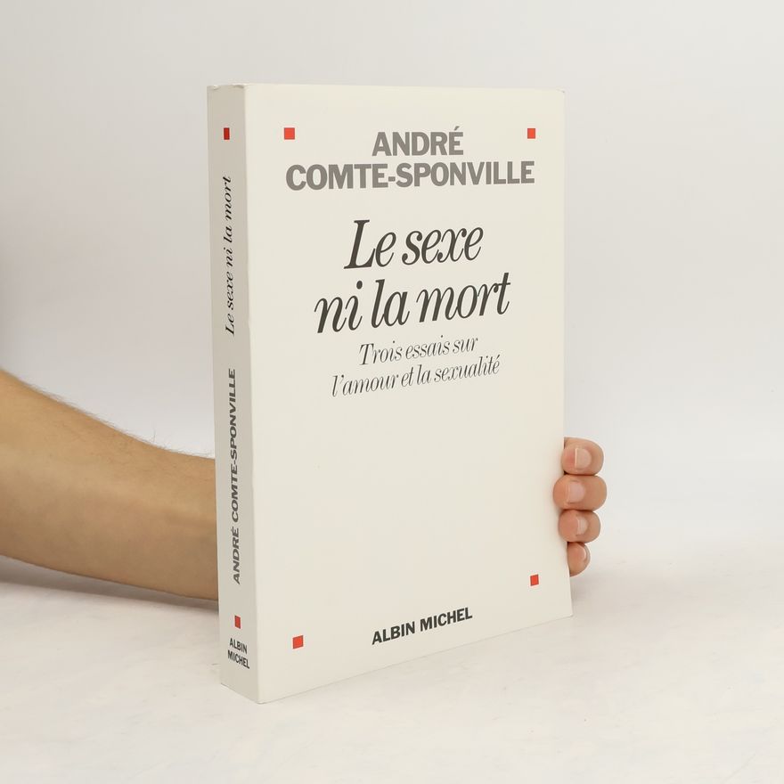 André Comte-Sponville Le sexe ni la mort