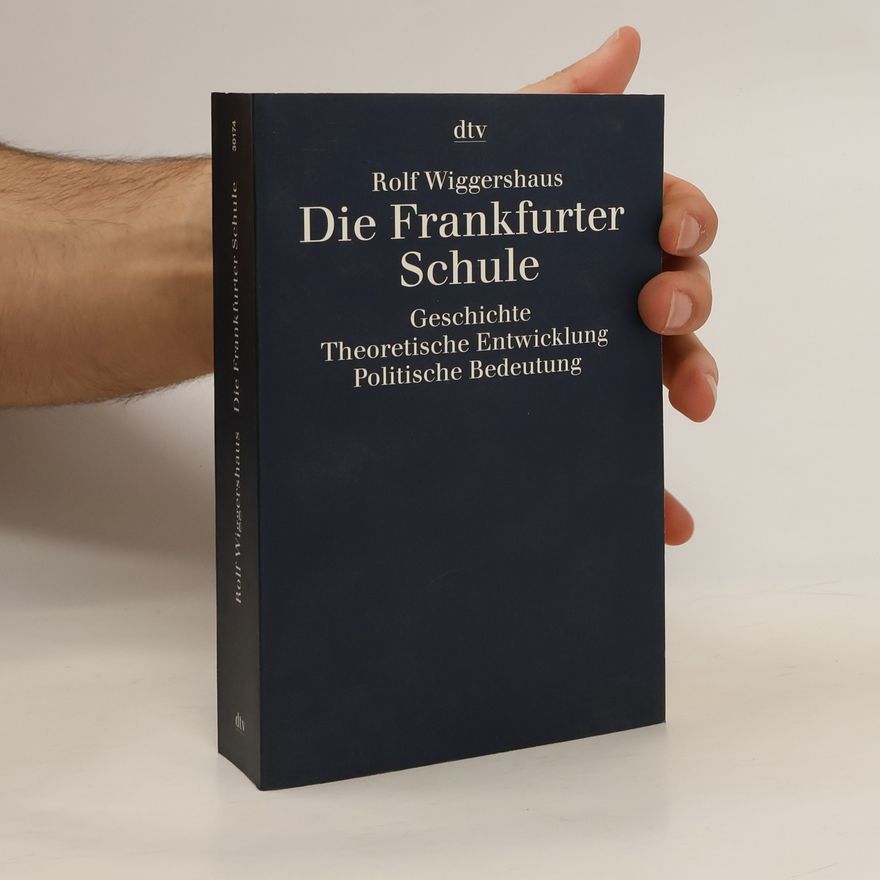 Rolf Wiggershaus Die Frankfurter Schule