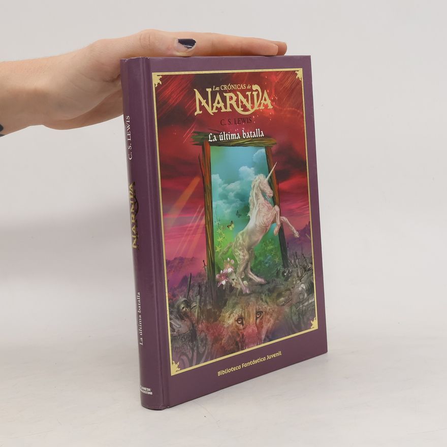 C. S. Lewis Narnia. La última batalla