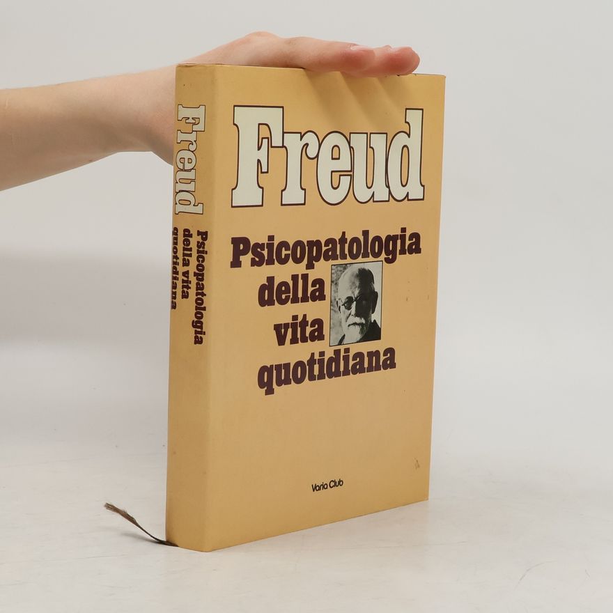 Sigmund Freud Psicopatologia della vita quotidiana
