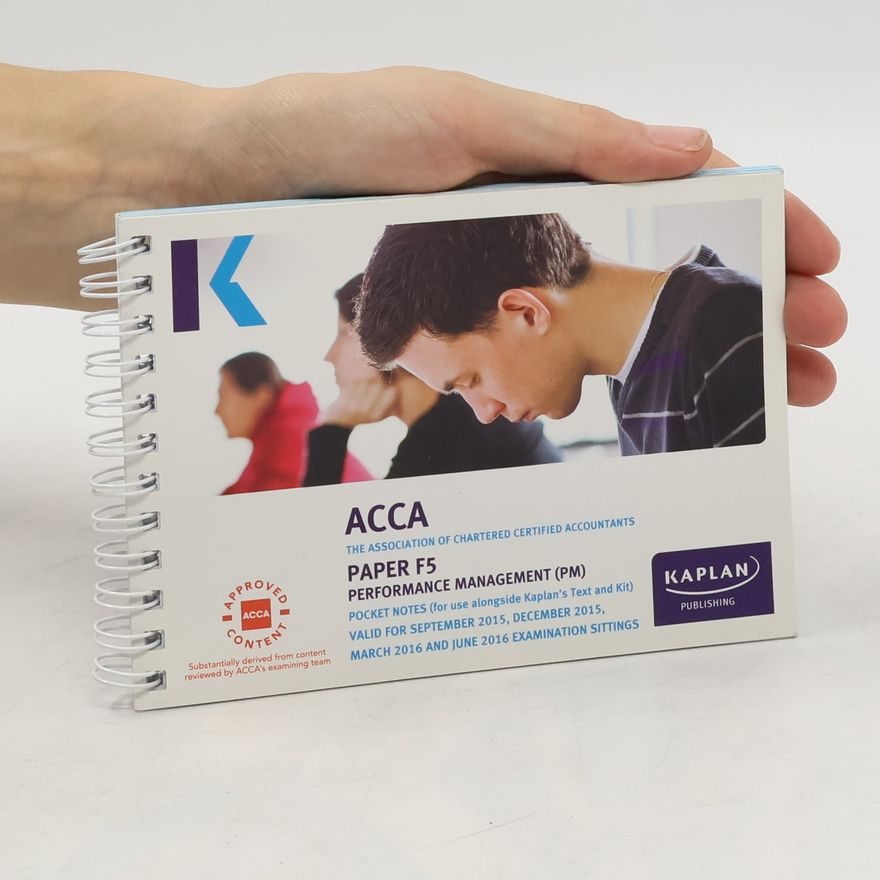 Various authors ACCA - F5: F5 Performance Management - Pocket Notes: Valid for September 2015, December 2015, March 2016 and June 2016 Examination Sittings