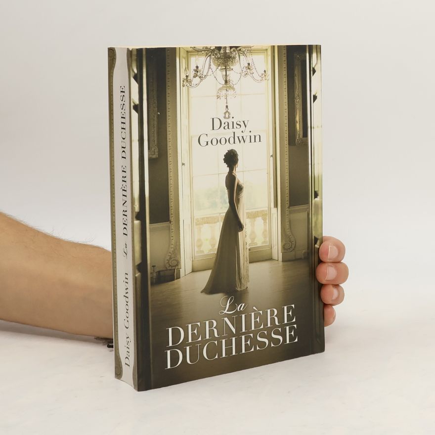 Daisy Goodwin La dernière duchesse