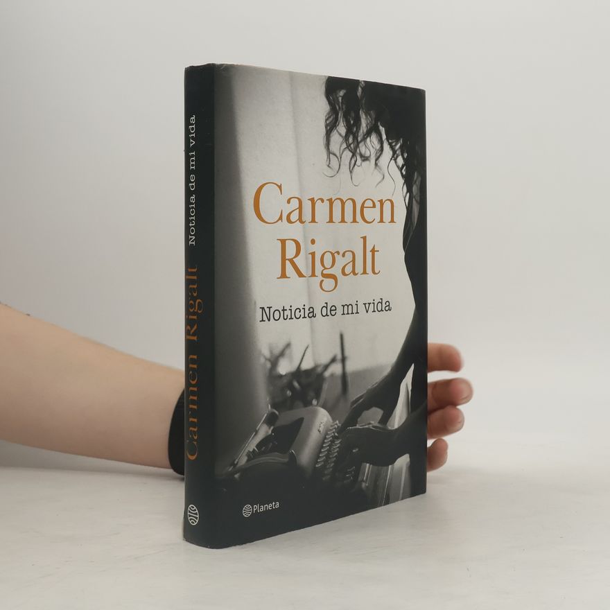 Carmen Rigalt Noticia de mi vida