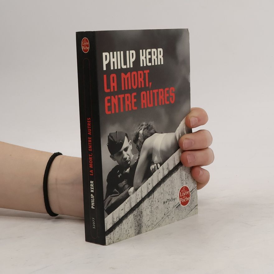 Philip Kerr La Mort, entre autres