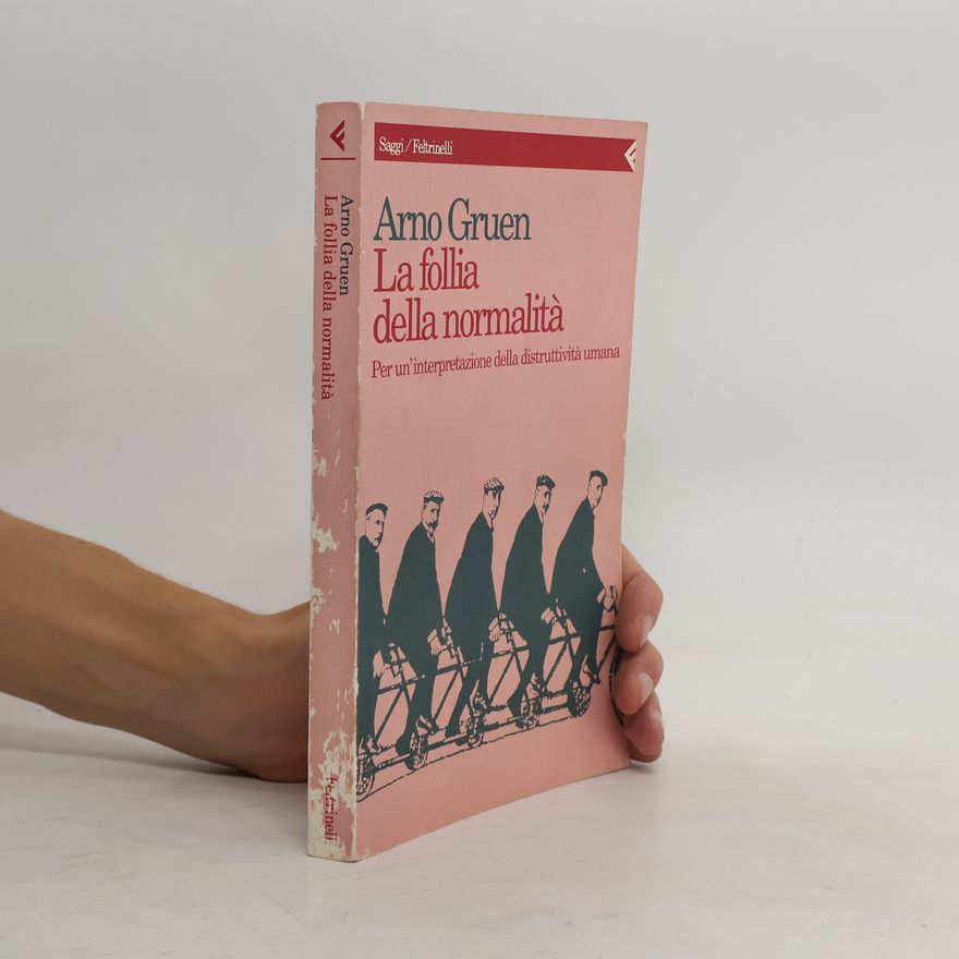 Arno Gruen La follia della normalità