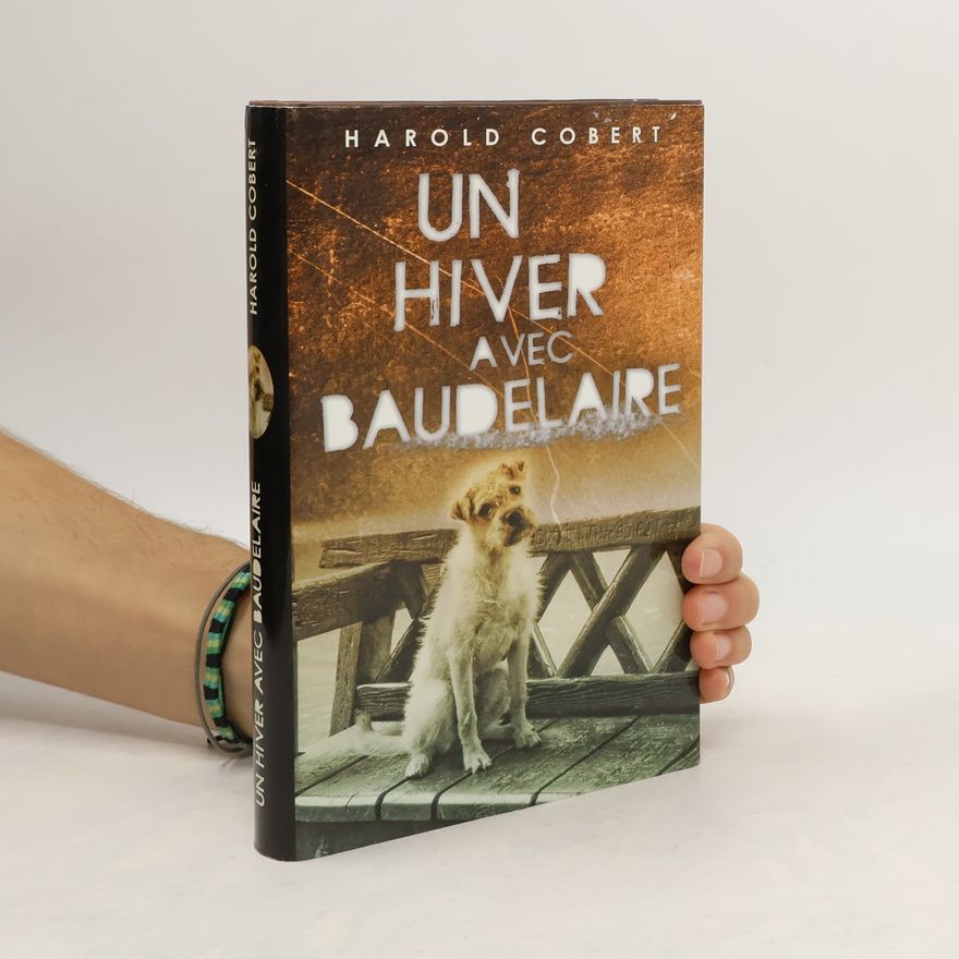 Harold Cobert Un hiver avec Baudelaire