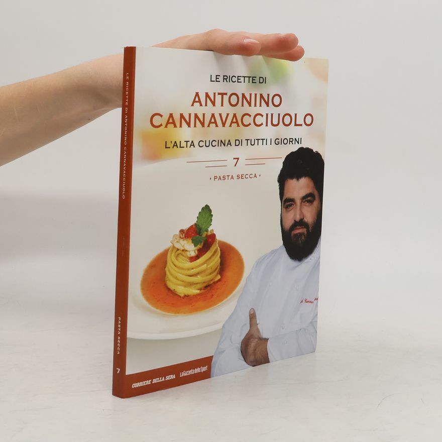 Antonino Cannavacciuolo Le ricette di Antonino Cannavacciuolo 7. Pasta secca