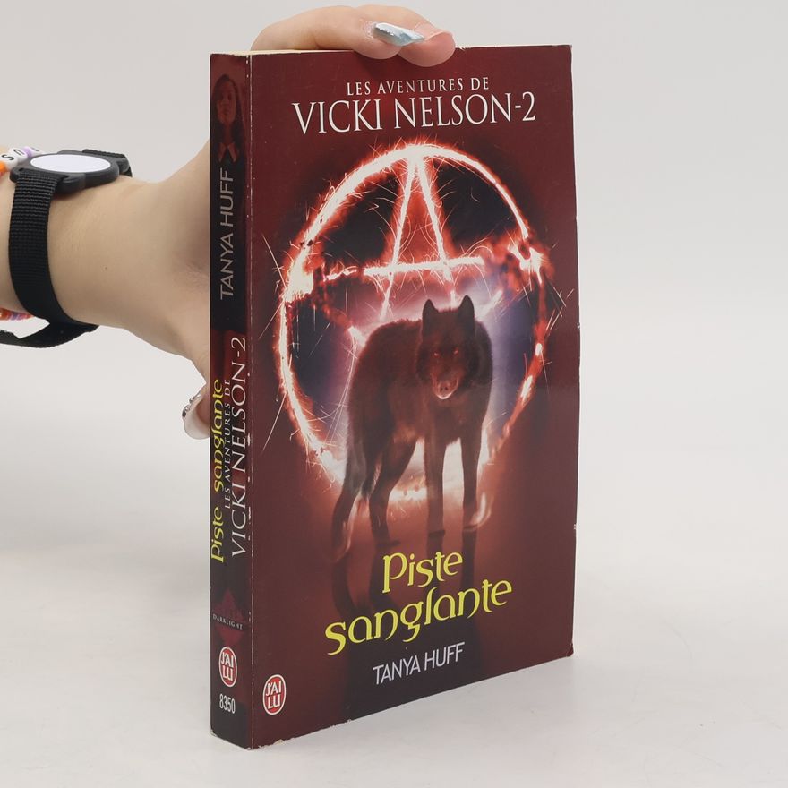 Tanya Huff Les Aventures de Vicki Nelson - 2: Piste sanglante