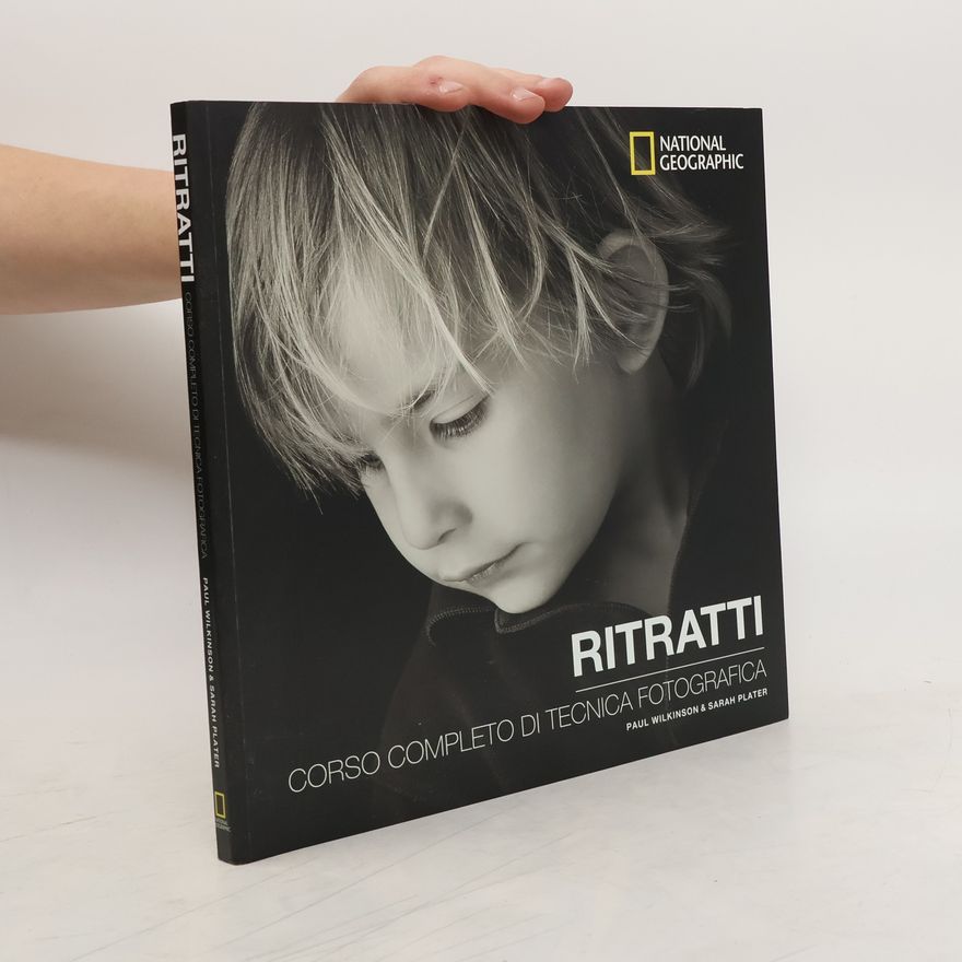 Sarah Plater Ritratti. Corso completo di tecnica fotografica