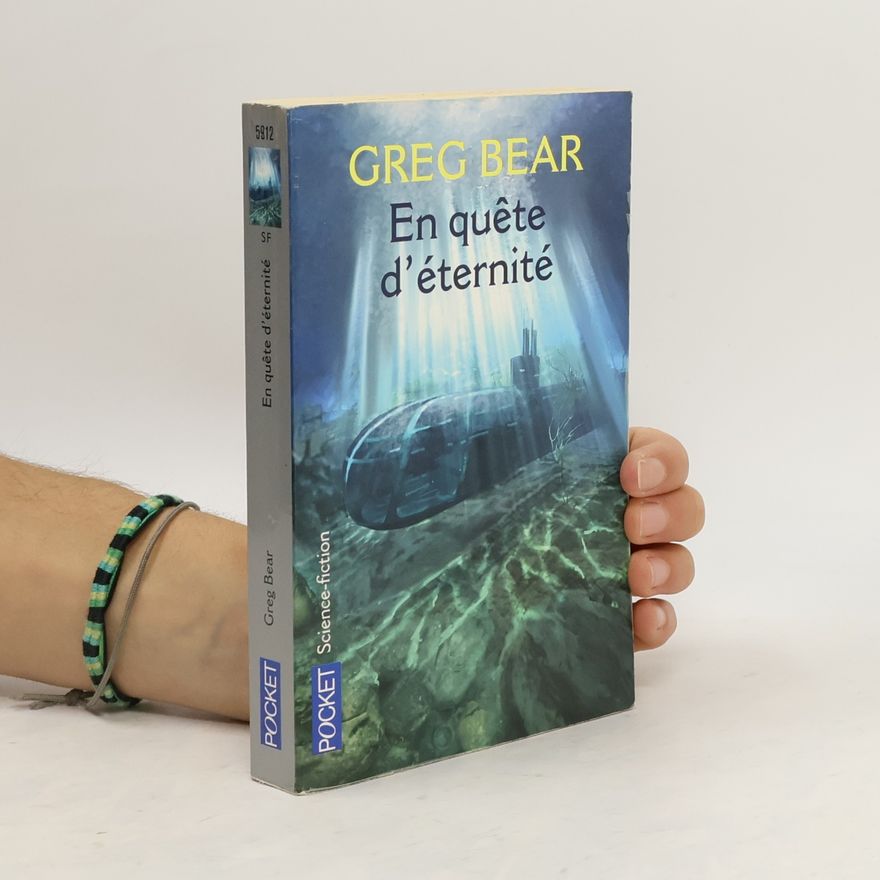 Greg Bear En quête d'éternité