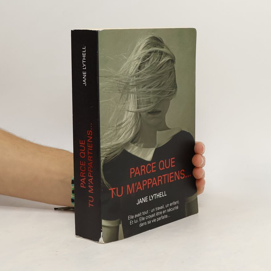 Jane Lythell Parce que tu m'appartiens