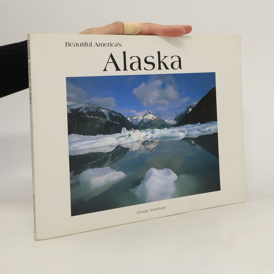 George Wuerthner Beautiful America's Alaska