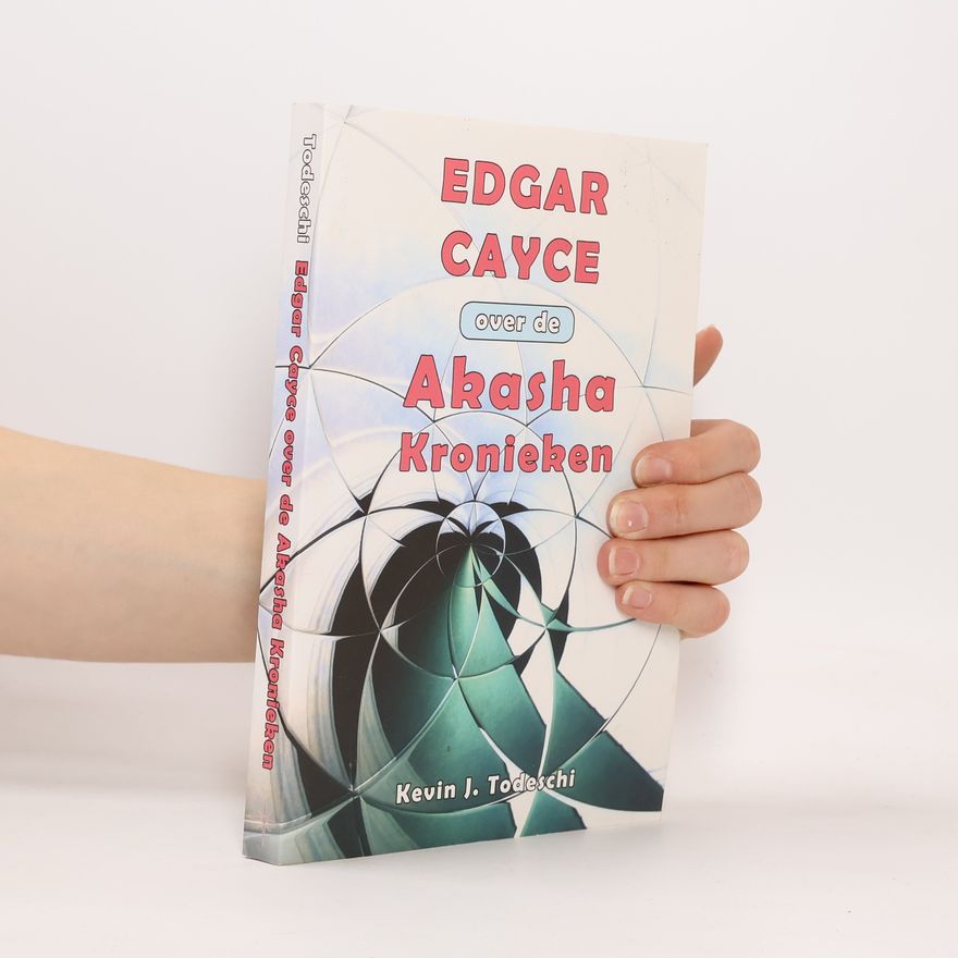Kevin J. Todeschi Edgar Cayce over de Akasha Kronieken
