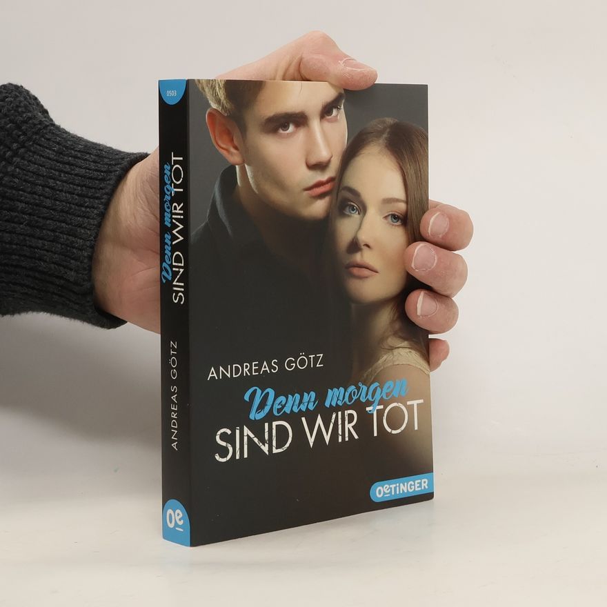 Andreas Götz Denn morgen sind wir tot