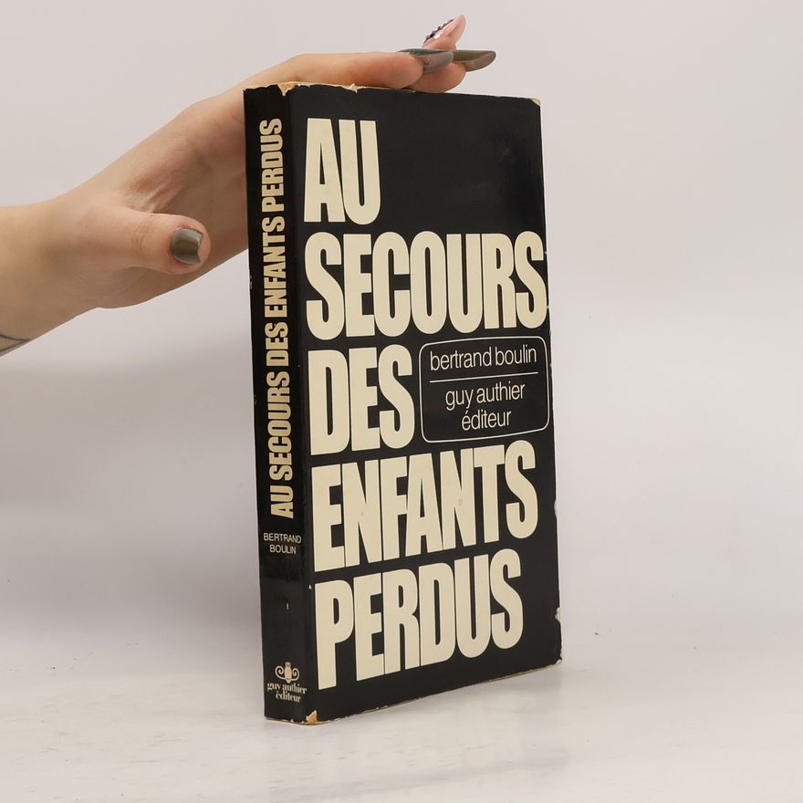 Bertrand Boulin Au secours des Enfants Perdus