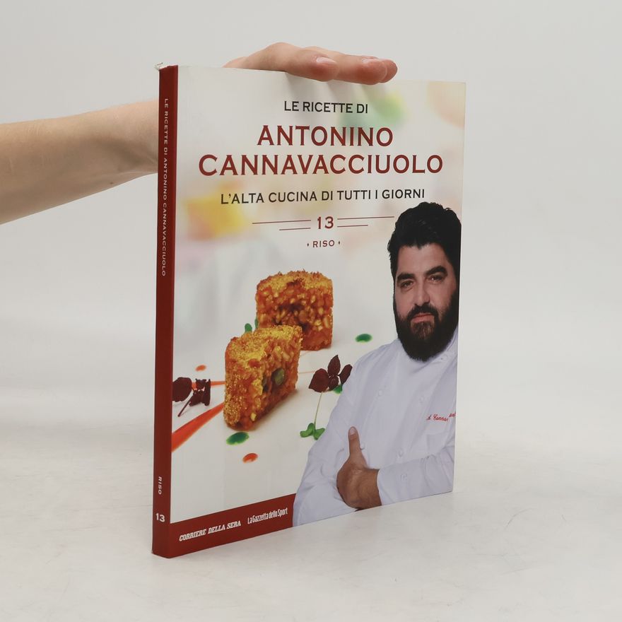Antonino Cannavacciuolo Le ricette di Antonino Cannavacciuolo 13. Riso