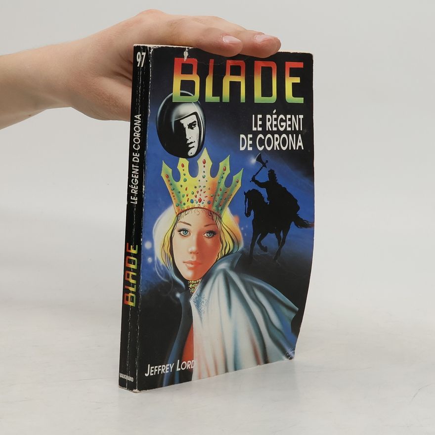 Jeffrey Lord Blade - 97: Le Régent de Corona