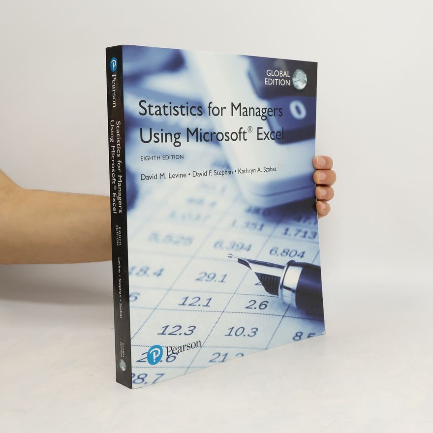 Kathryn A. Szabat Statistics for Managers Using Microsoft Excel, Global Edition - Eighth Edition