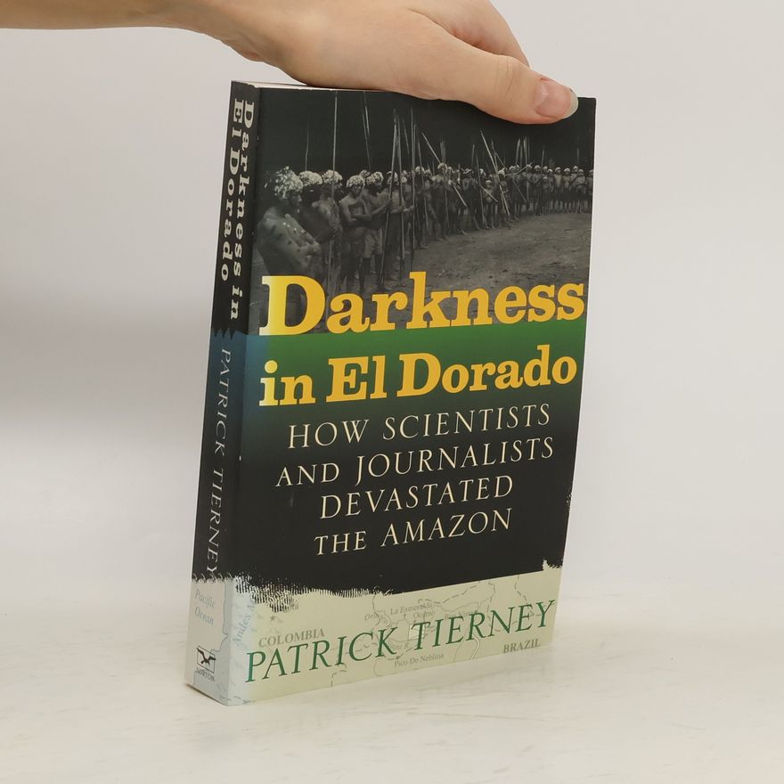 Patrick Tierney Darkness in El Dorado