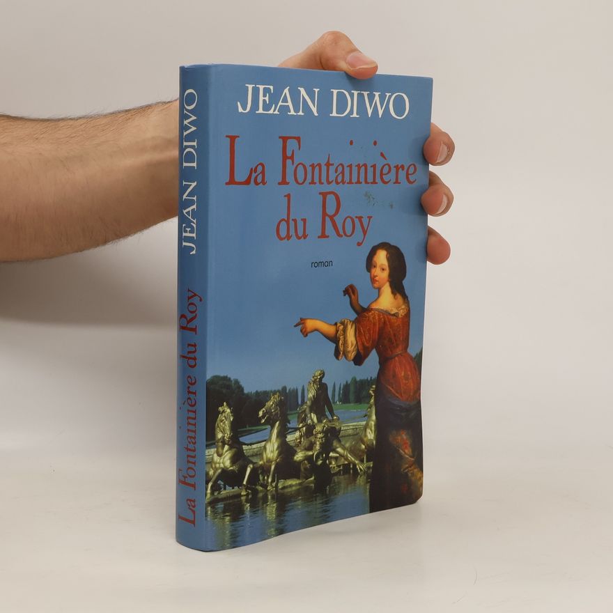Jean Diwo La Fontainière du Roy