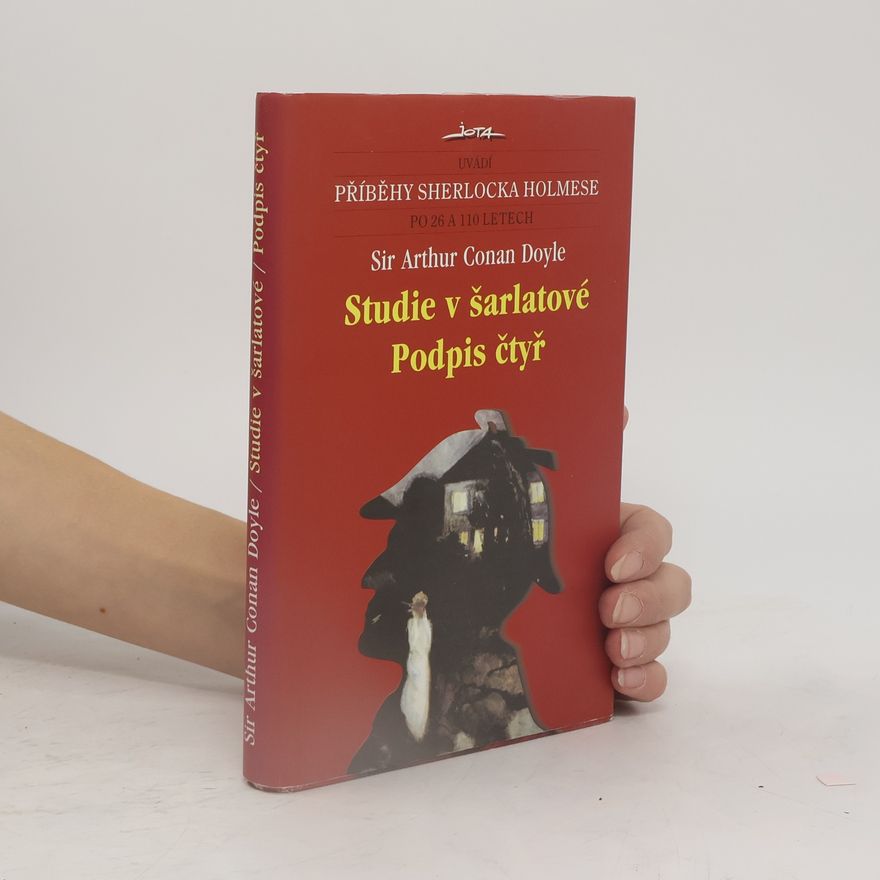 Arthur Conan Doyle Studie v šarlatové ; Podpis čtyř