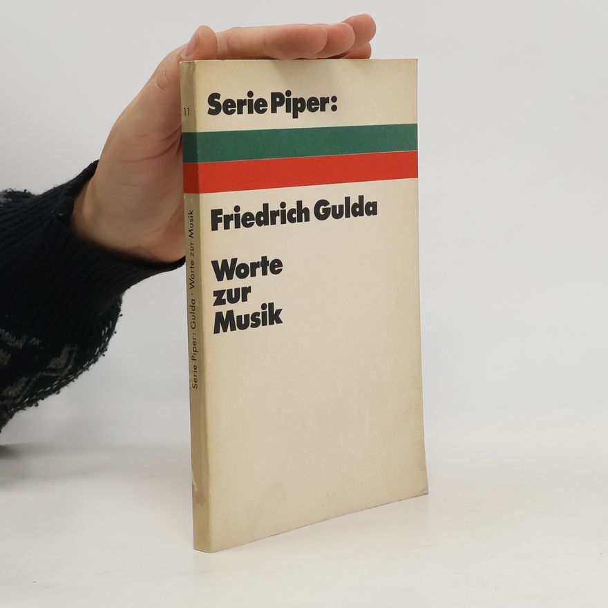 Friedrich Gulda Worte zur Musik