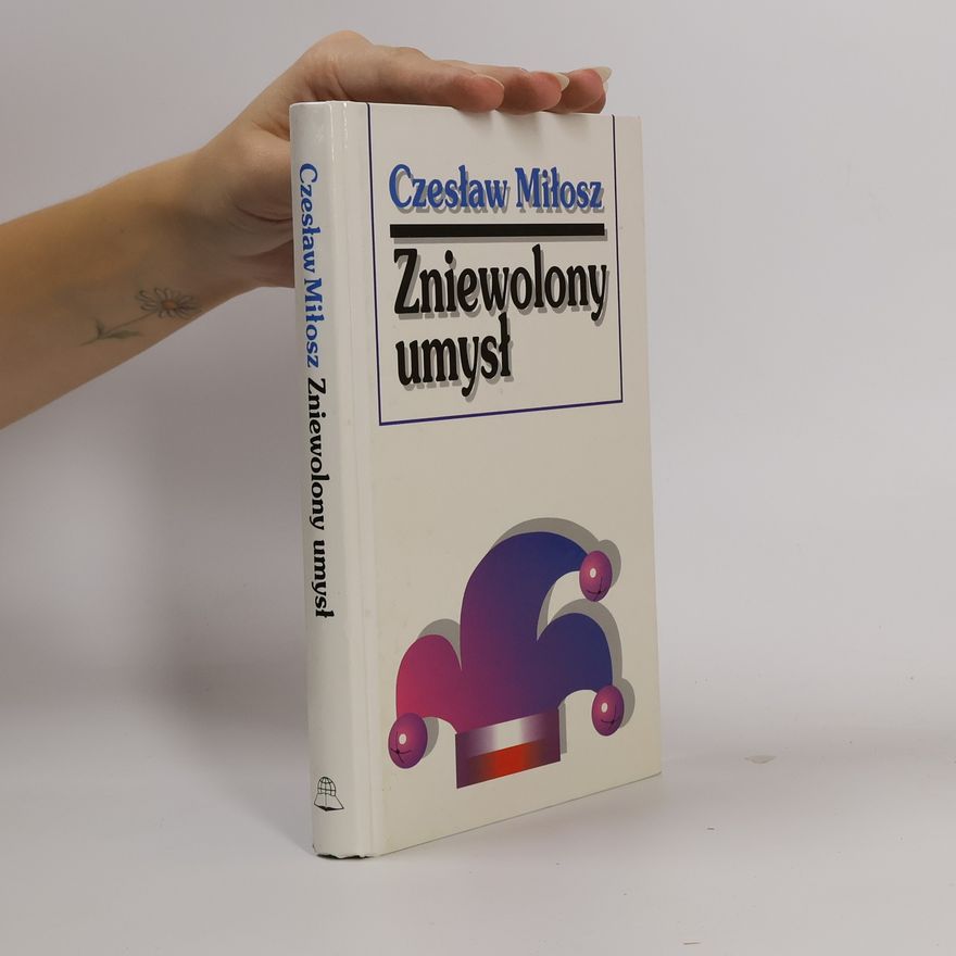 Czeslaw Milosz Zniewolony umysl