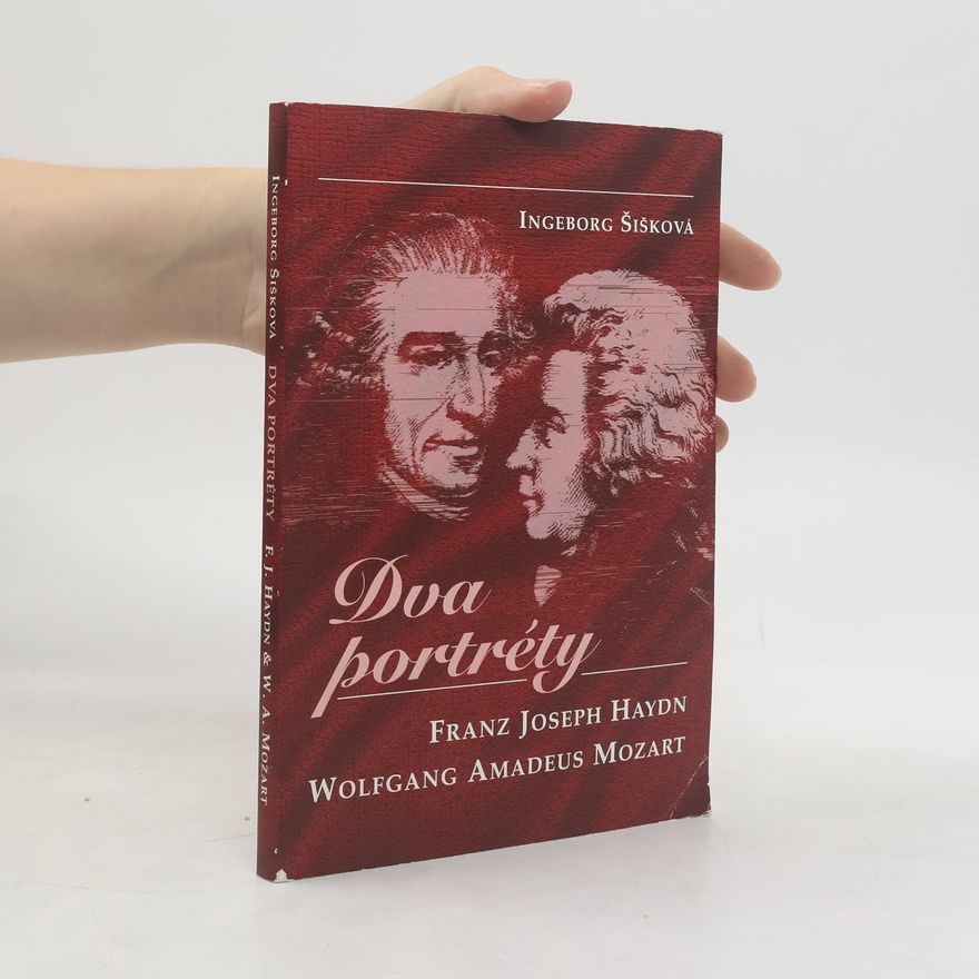 Ingeborg Šišková Dva portréty: Franz Joseph Haydn, Wolfgang Amadeus Mozart