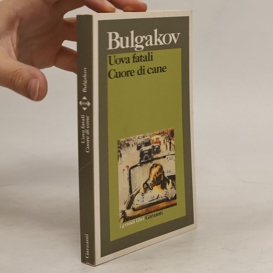 Michail Afanasjevič Bulgakov Uova fatali; Cuore di cane