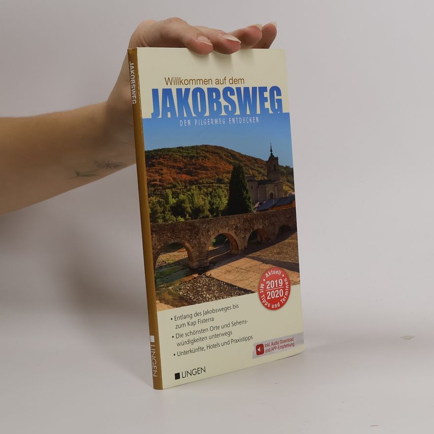 Kolektív autorov Willkommen auf dem Jakobsweg den Pilgerweg entdecken
