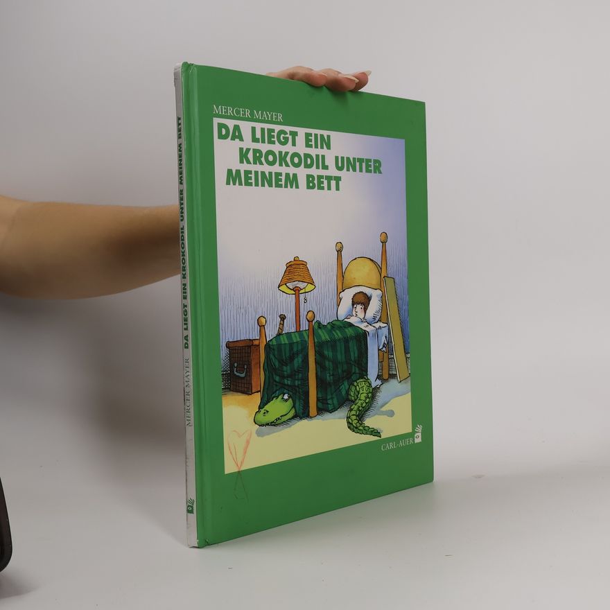 Mercer Mayer Da liegt ein Krokodil unter meinem Bett