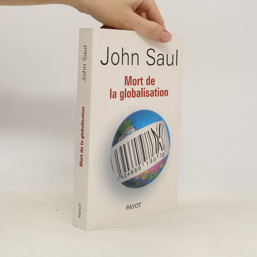 John R. Saul Mort de la globalisation