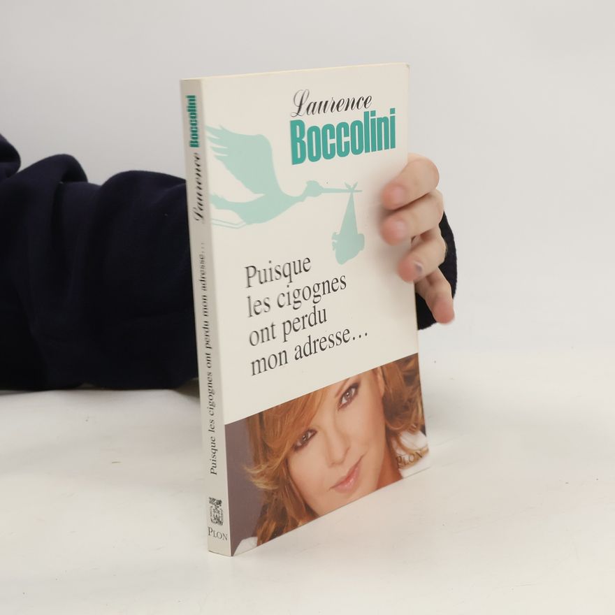 Laurence Boccolini Puisque les cigognes ont perdu mon adresse