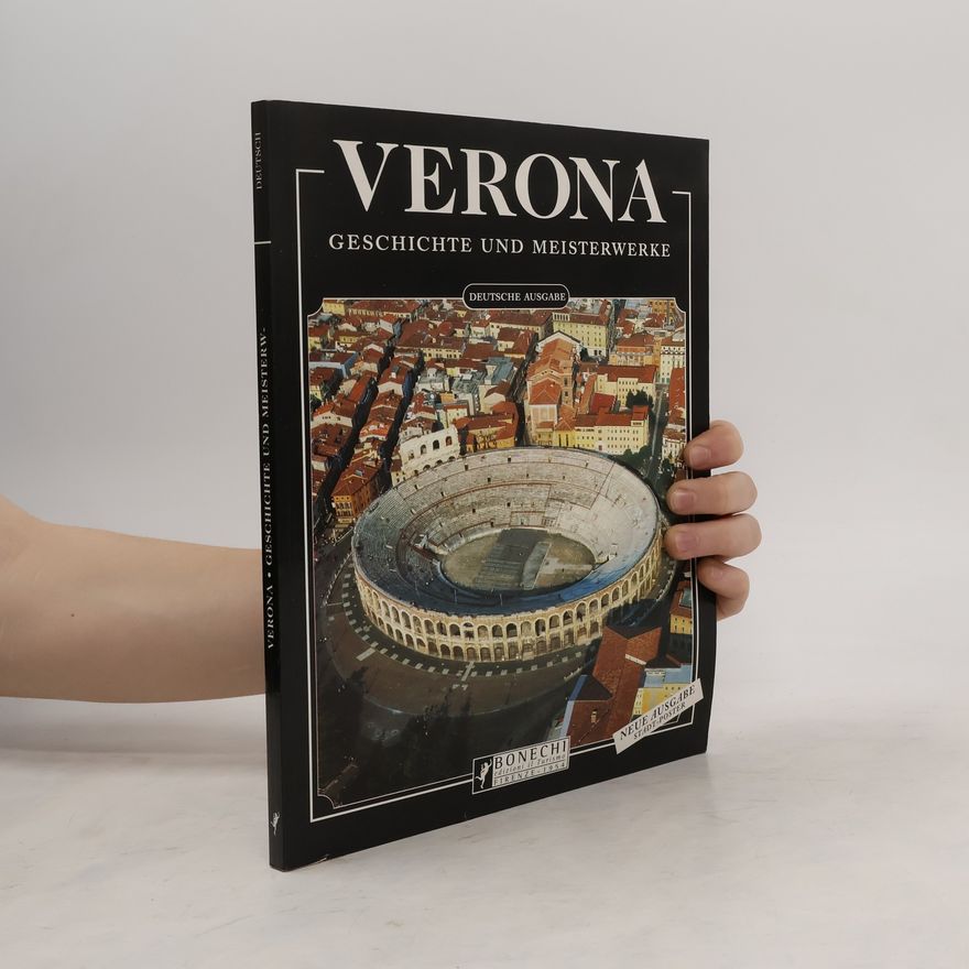 Renzo Chiarelli Verona. Geschichte und Meisterwerke