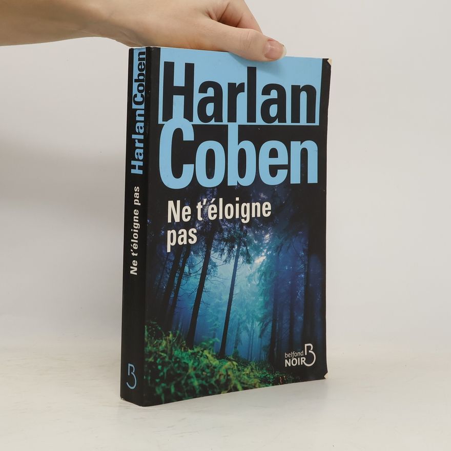 Harlan Coben Ne t'éloigne pas