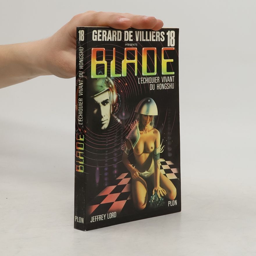 Jeffrey Lord Blade 18. L'echiquier vivant du hongshu