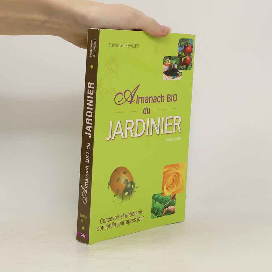 Frédérique Chevalier Almanach bio du jardinage
