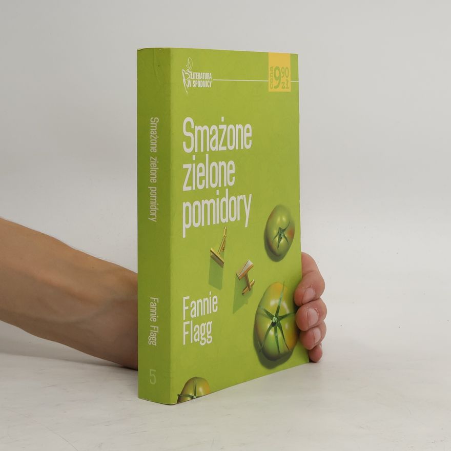 Fannie Flagg Literatura w Spódnicy - 5: Smażone zielone pomidory
