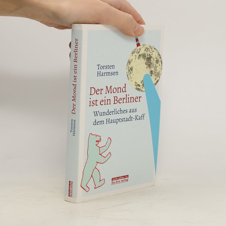 Torsten Harmsen Der Mond ist ein Berliner