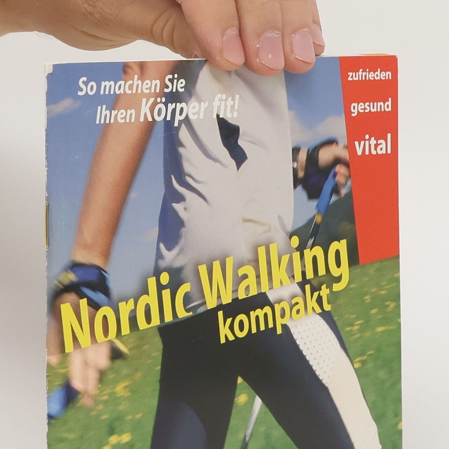 Wolfgang Fejan Nordic Walking kompakt . So machen Sie Ihren Körper fit!
