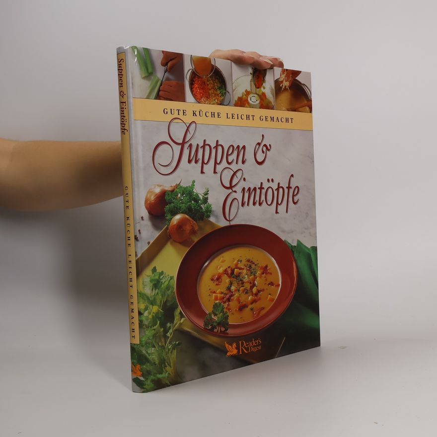 Autorenkollektiv Suppen und Eintöpfe. Gute Küche Leicht gemacht