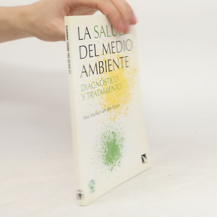 Ana Muñoz Van Den Eynde Investigación y Debate: La salud del medio ambiente