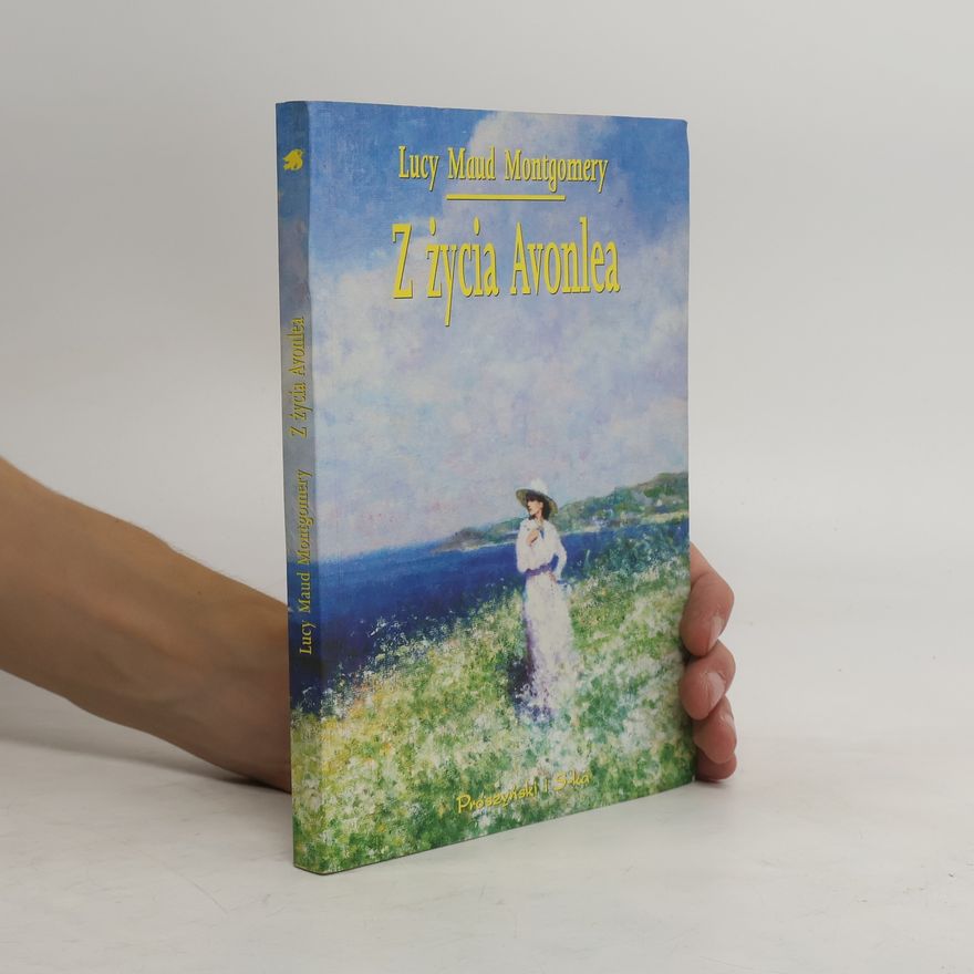 Lucy Maud Montgomery Z życia Avonlea