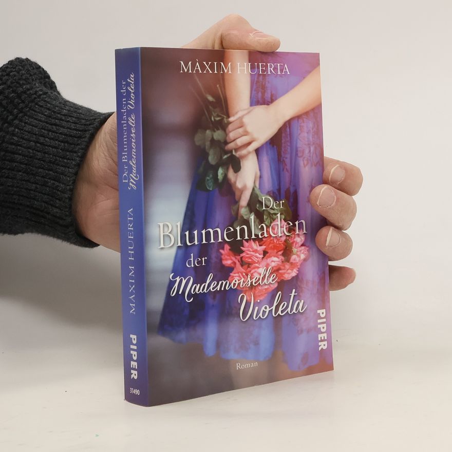 Máxim Huerta Der Blumenladen der Mademoiselle Violeta