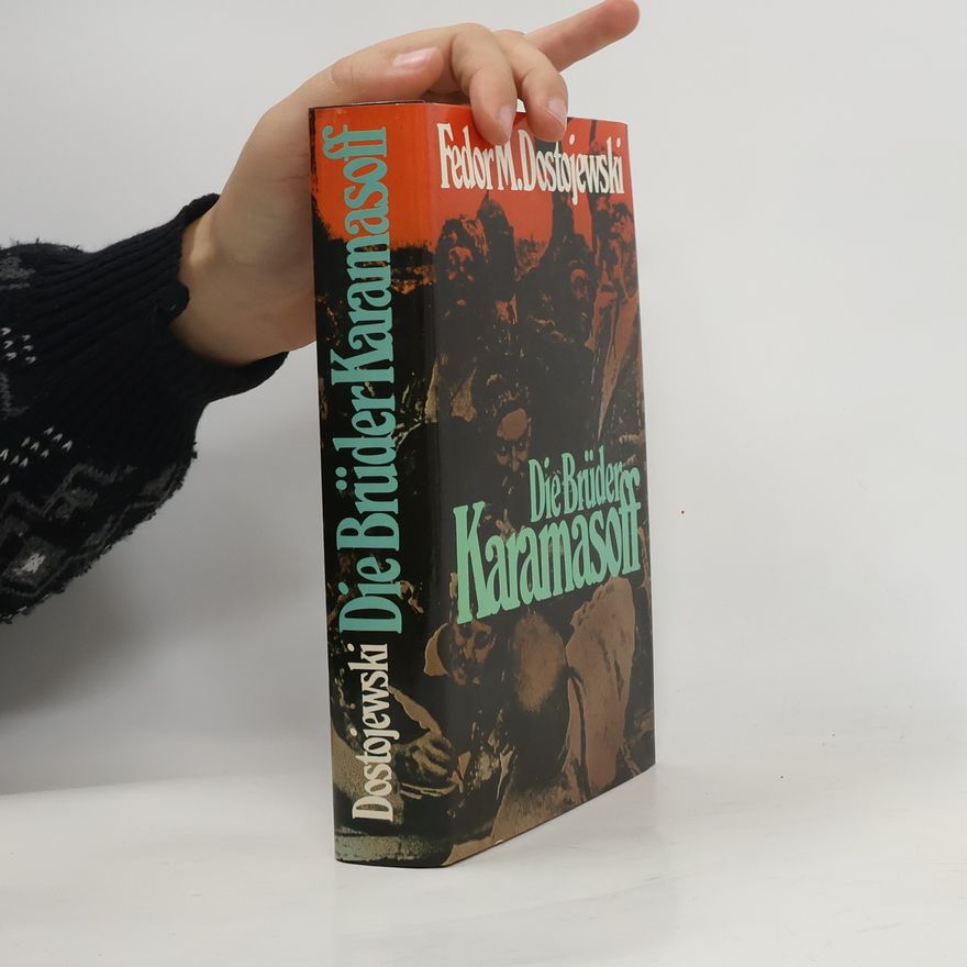 Fjodor Michailowitsch Dostojewski Die Brüder Karamasoff