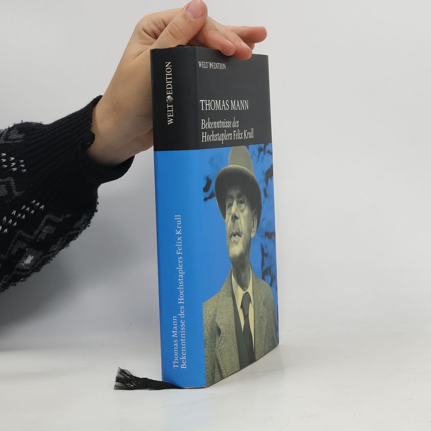 Thomas Mann Bekenntnisse des Hochstaplers Felix Krull